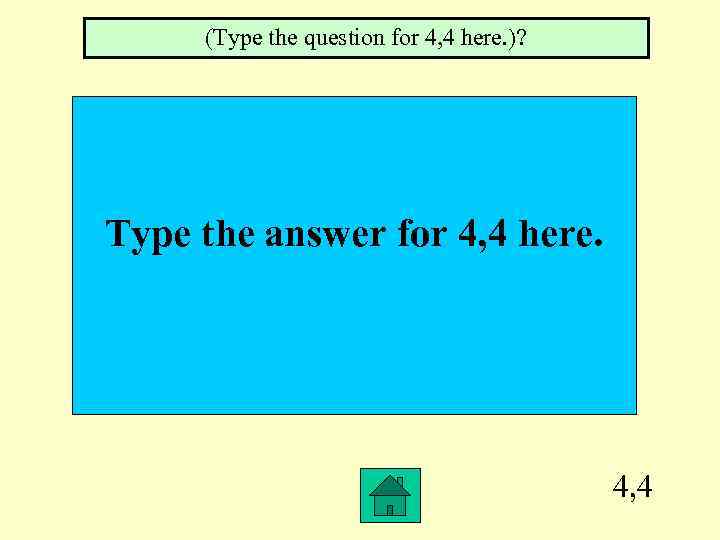 (Type the question for 4, 4 here. )? Type the answer for 4, 4
