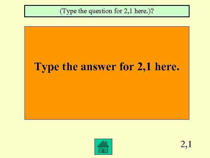(Type the question for 2, 1 here. )? Type the answer for 2, 1