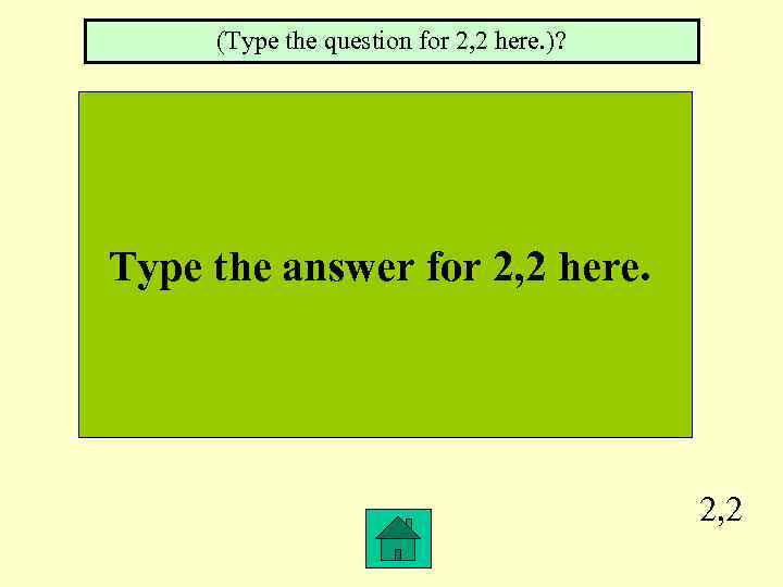 (Type the question for 2, 2 here. )? Type the answer for 2, 2