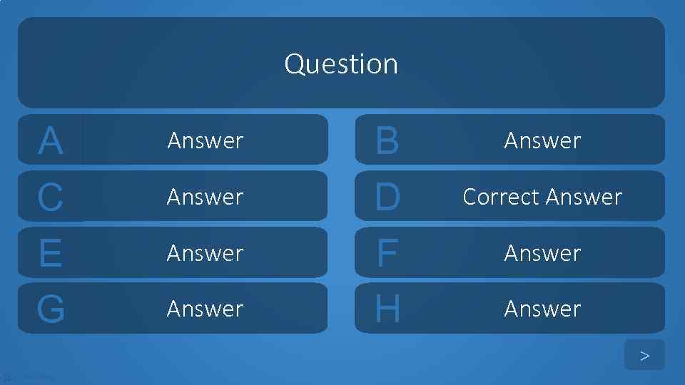 Question A C E G Answer B D F H Answer Correct Answer >