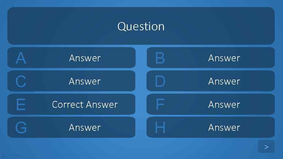 Question A C E G Answer Correct Answer B D F H Answer >