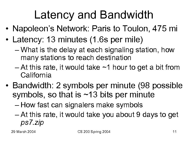 Latency and Bandwidth • Napoleon’s Network: Paris to Toulon, 475 mi • Latency: 13