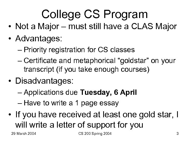 College CS Program • Not a Major – must still have a CLAS Major