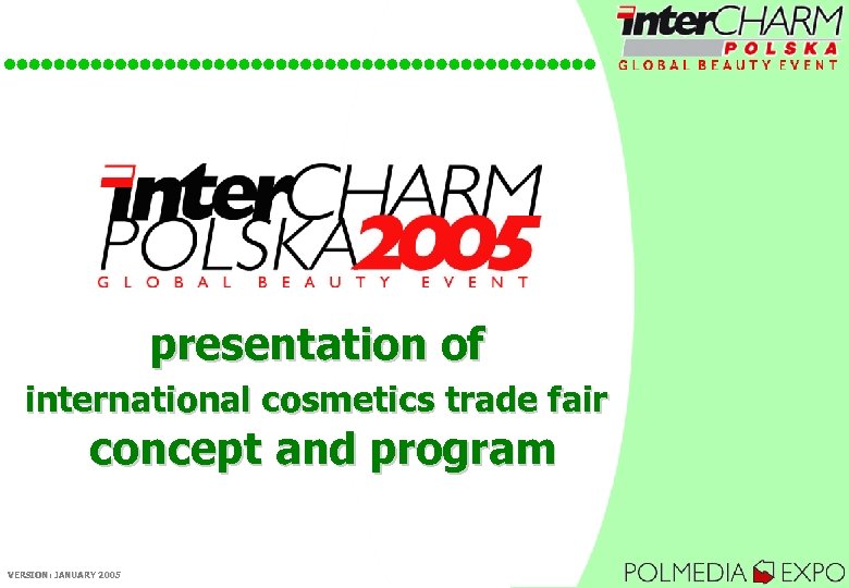 presentation of international cosmetics trade fair concept and program VERSION: JANUARY 2005 