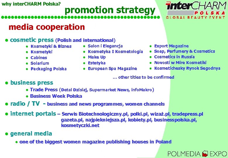 why inter. CHARM Polska? promotion strategy media cooperation ● cosmetic press (Polish and international)