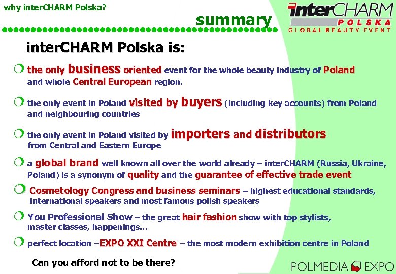 why inter. CHARM Polska? summary inter. CHARM Polska is: ¦ the only business oriented