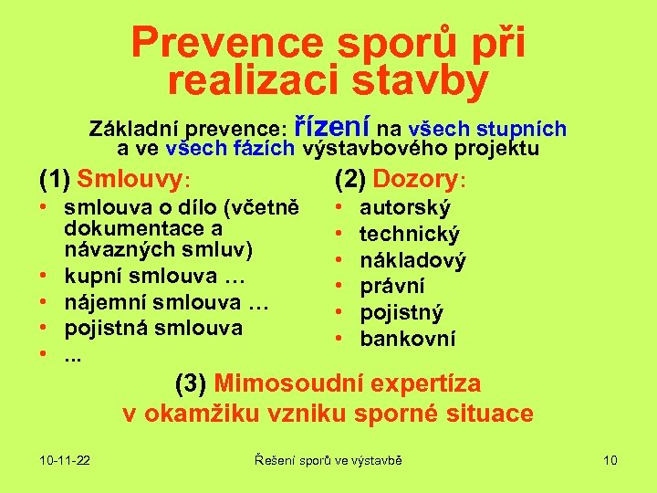 Prevence sporů při realizaci stavby Základní prevence: řízení na všech stupních a ve všech