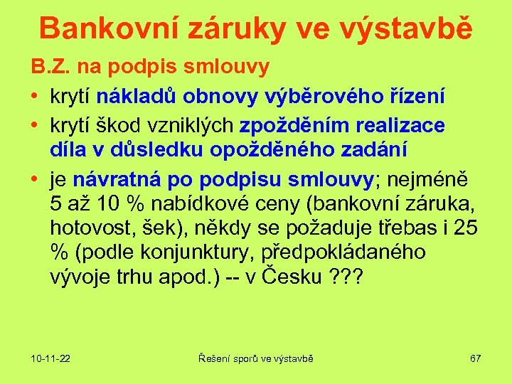 Bankovní záruky ve výstavbě B. Z. na podpis smlouvy • krytí nákladů obnovy výběrového