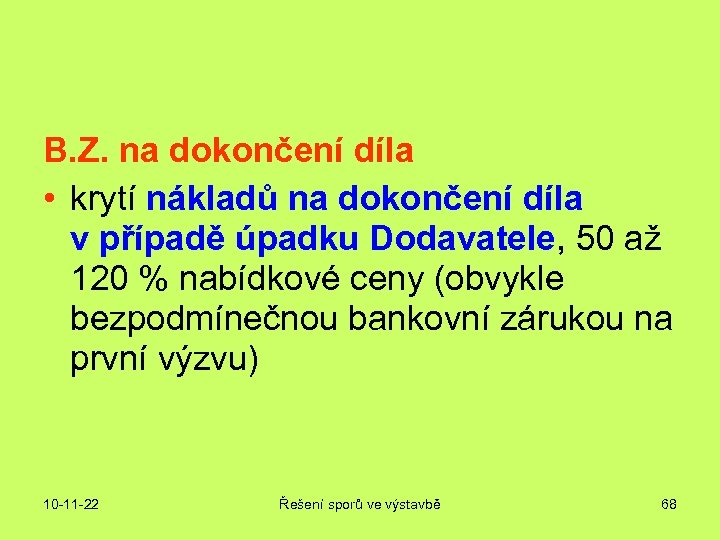 B. Z. na dokončení díla • krytí nákladů na dokončení díla v případě úpadku