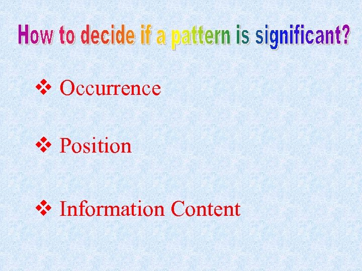 v Occurrence v Position v Information Content 