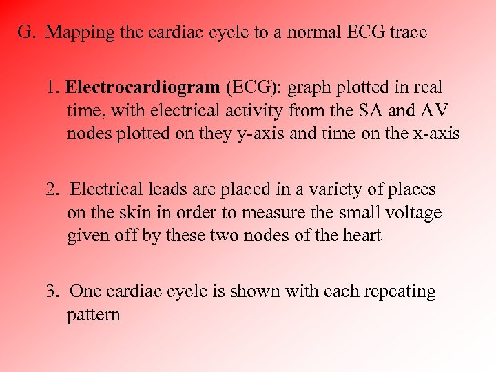 G. Mapping the cardiac cycle to a normal ECG trace 1. Electrocardiogram (ECG): graph