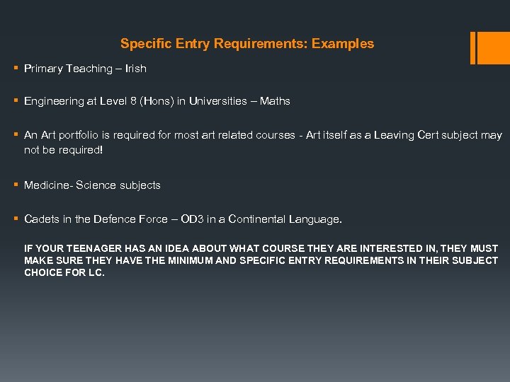 Specific Entry Requirements: Examples § Primary Teaching – Irish § Engineering at Level 8
