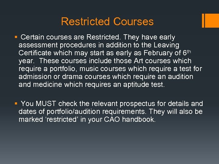 Restricted Courses § Certain courses are Restricted. They have early assessment procedures in addition