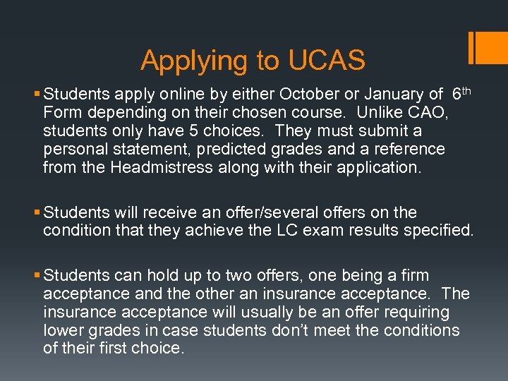 Applying to UCAS § Students apply online by either October or January of 6