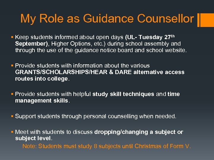 My Role as Guidance Counsellor § Keep students informed about open days (UL- Tuesday
