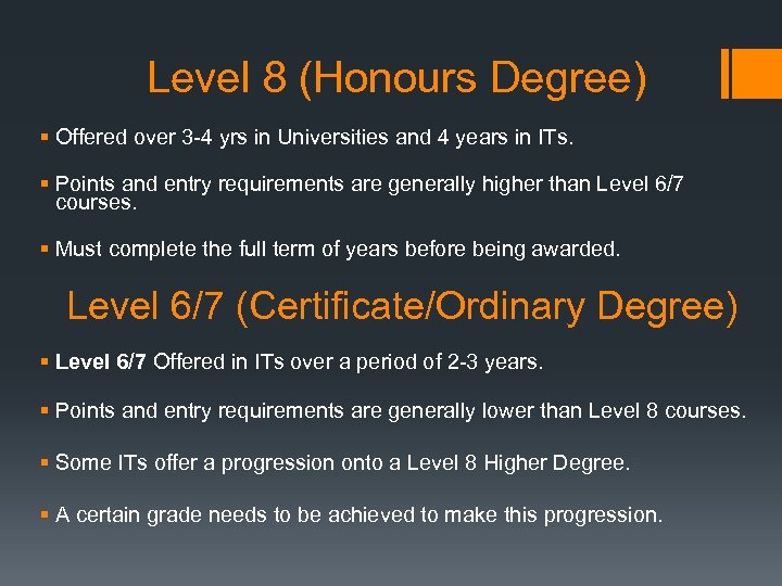 Level 8 (Honours Degree) § Offered over 3 -4 yrs in Universities and 4