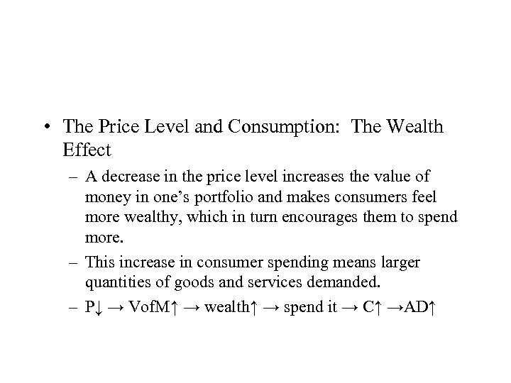  • The Price Level and Consumption: The Wealth Effect – A decrease in