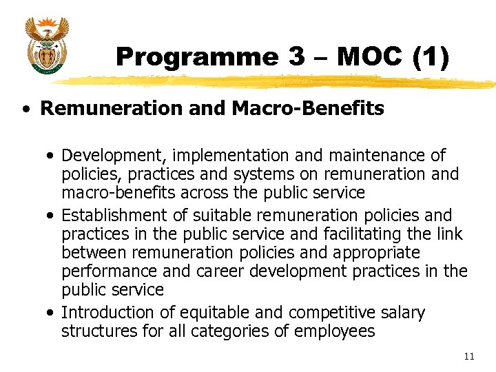 Programme 3 – MOC (1) • Remuneration and Macro-Benefits • Development, implementation and maintenance