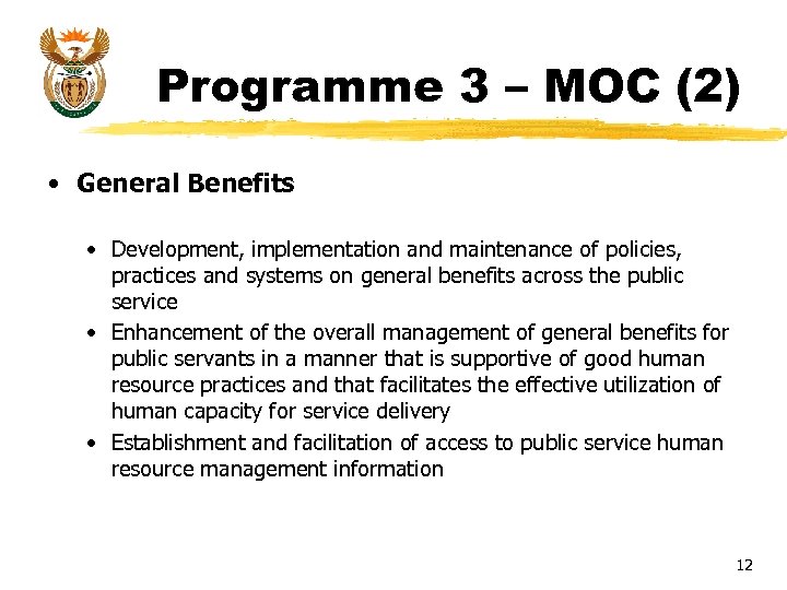 Programme 3 – MOC (2) • General Benefits • Development, implementation and maintenance of