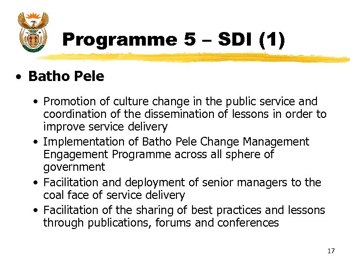 Programme 5 – SDI (1) • Batho Pele • Promotion of culture change in