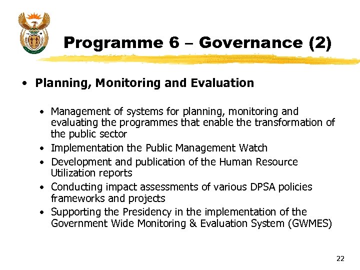 Programme 6 – Governance (2) • Planning, Monitoring and Evaluation • Management of systems
