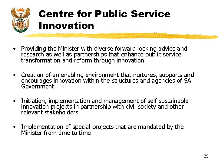 Centre for Public Service Innovation • Providing the Minister with diverse forward looking advice