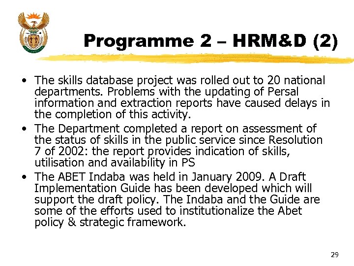 Programme 2 – HRM&D (2) • The skills database project was rolled out to