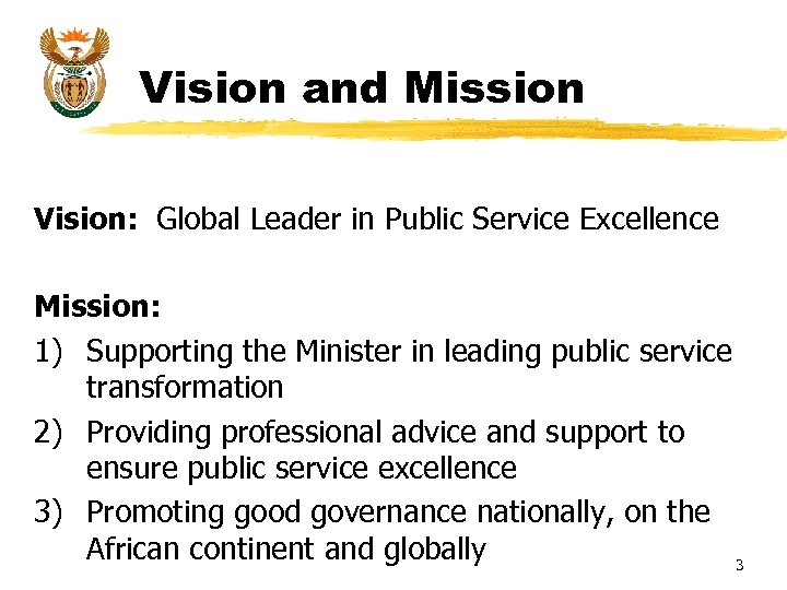 Vision and Mission Vision: Global Leader in Public Service Excellence Mission: 1) Supporting the
