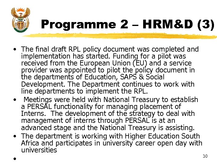 Programme 2 – HRM&D (3) • The final draft RPL policy document was completed