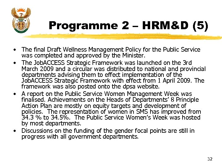Programme 2 – HRM&D (5) • The final Draft Wellness Management Policy for the