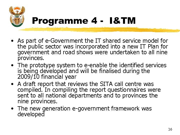 Programme 4 - I&TM • As part of e-Government the IT shared service model