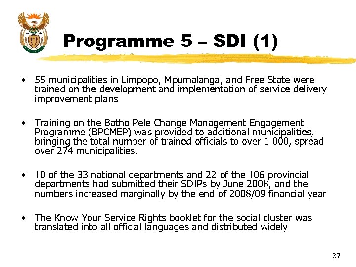 Programme 5 – SDI (1) • 55 municipalities in Limpopo, Mpumalanga, and Free State
