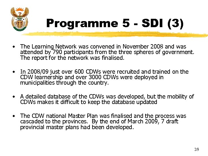Programme 5 - SDI (3) • The Learning Network was convened in November 2008