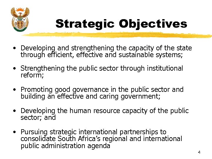 Strategic Objectives • Developing and strengthening the capacity of the state through efficient, effective