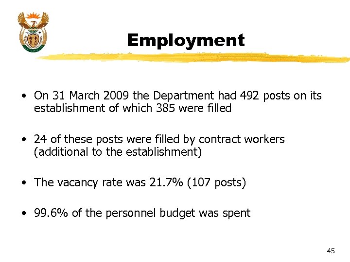 Employment • On 31 March 2009 the Department had 492 posts on its establishment