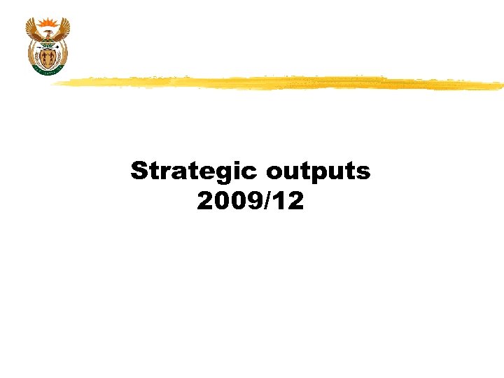 Strategic outputs 2009/12 