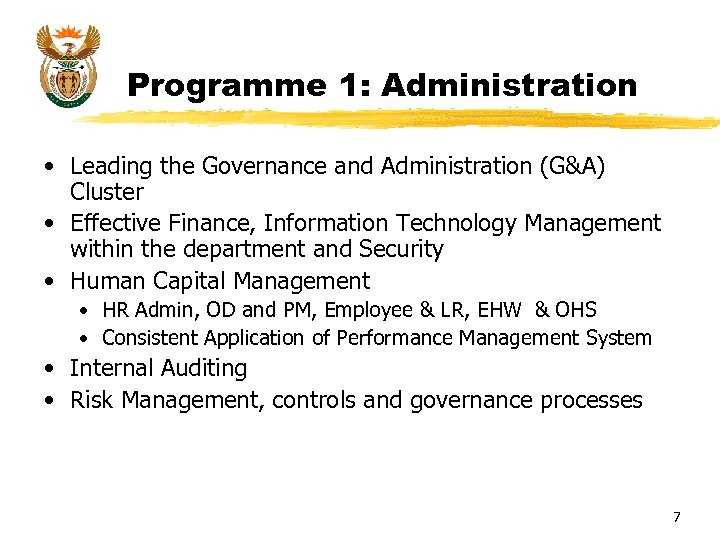 Programme 1: Administration • Leading the Governance and Administration (G&A) Cluster • Effective Finance,