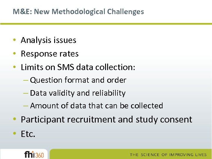M&E: New Methodological Challenges • Analysis issues • Response rates • Limits on SMS