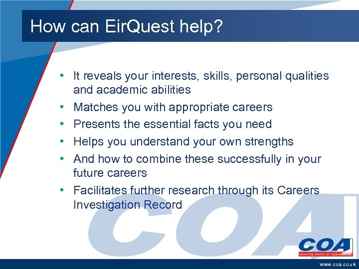 How can Eir. Quest help? • It reveals your interests, skills, personal qualities and
