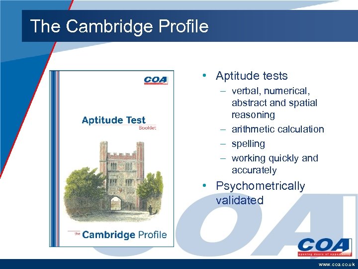 The Cambridge Profile • Aptitude tests – verbal, numerical, abstract and spatial reasoning –