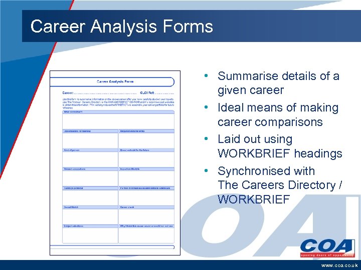 Career Analysis Forms • Summarise details of a given career • Ideal means of