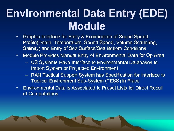 Environmental Data Entry (EDE) Module • • • Graphic Interface for Entry & Examination
