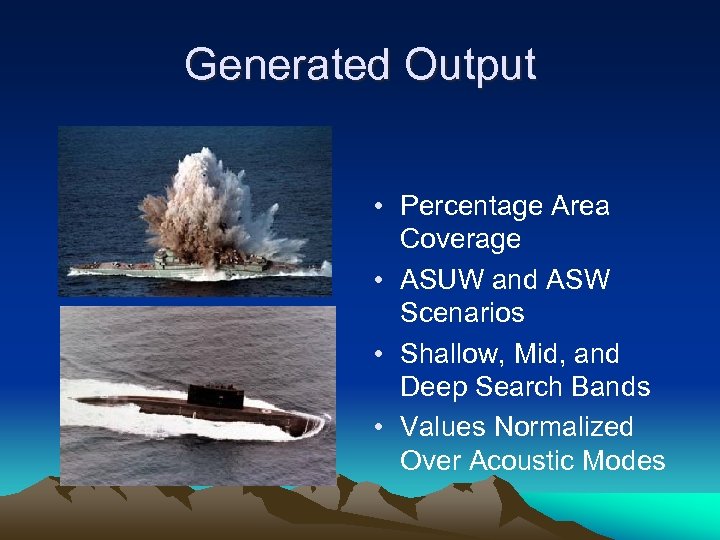 Generated Output • Percentage Area Coverage • ASUW and ASW Scenarios • Shallow, Mid,