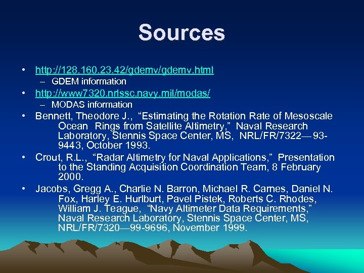 Sources • http: //128. 160. 23. 42/gdemv. html – GDEM information • http: //www