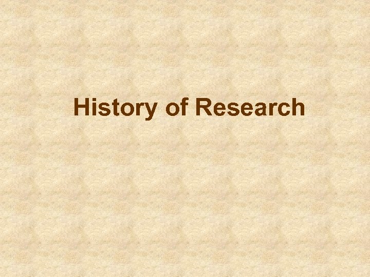 History of Research 