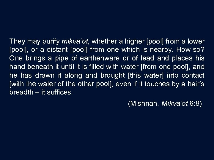 They may purify mikva’ot, whether a higher [pool] from a lower [pool], or a