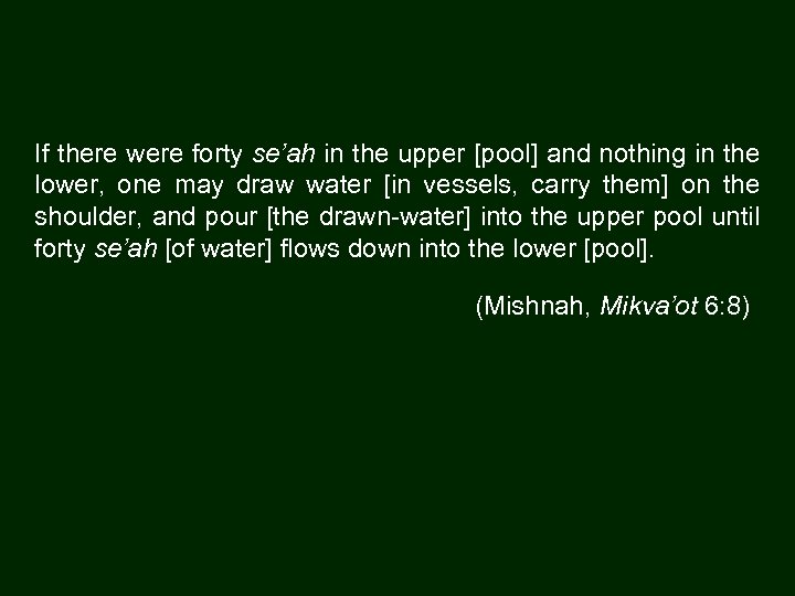 If there were forty se’ah in the upper [pool] and nothing in the lower,