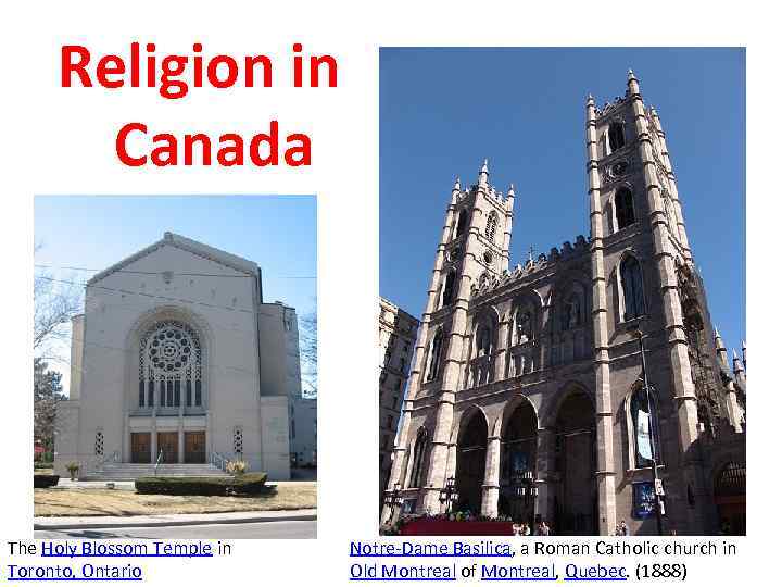 Religion in Canada The Holy Blossom Temple in Toronto, Ontario Notre-Dame Basilica, a Roman