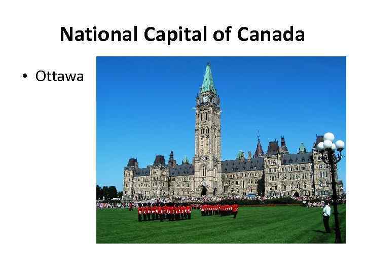 National Capital of Canada • Ottawa 