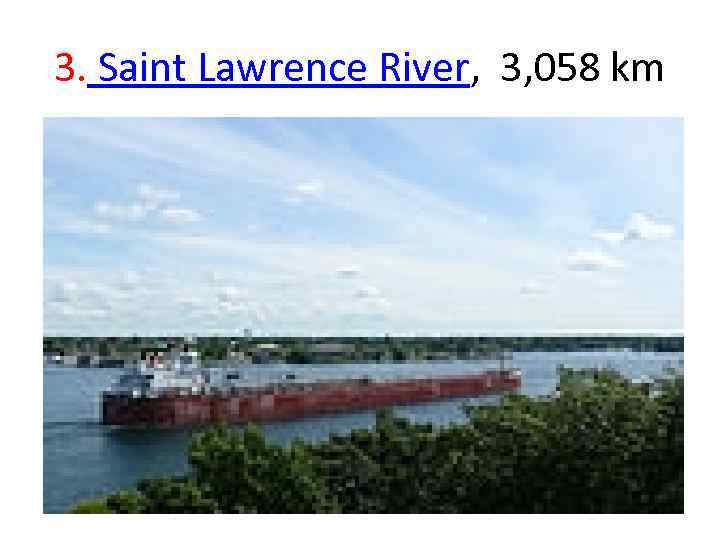 3. Saint Lawrence River, 3, 058 km 